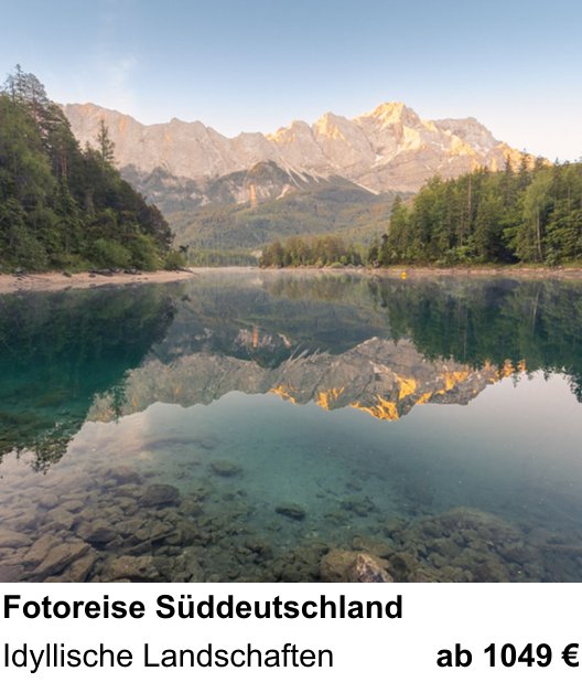 Anschaulicher Fotokurs rund um Fotoreise Süddeutschland: Idyllische Landschaften